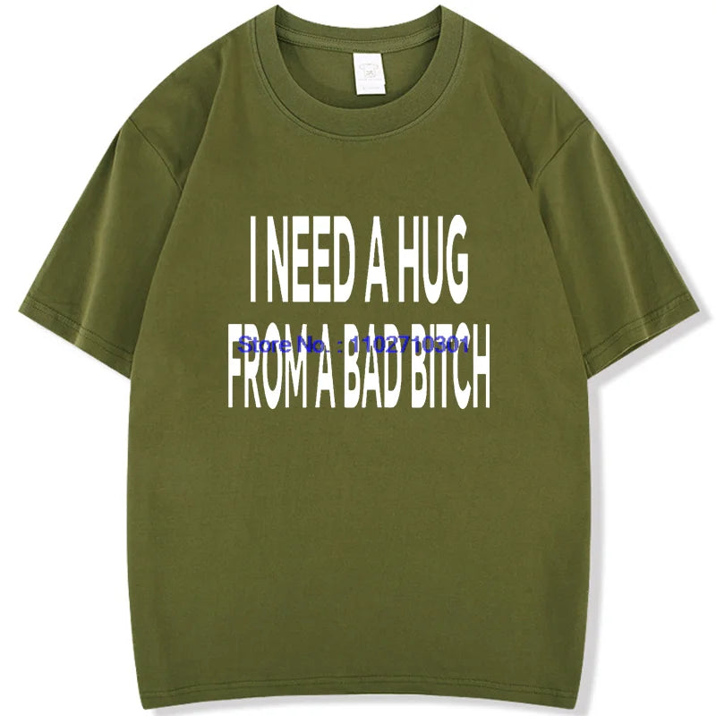 Funny Shirts Graphic Tee I Need A Hug From A Bad High Quality Short Sleeve Tee New In Tops & Tees Fashion For Man Men's T-Shirts