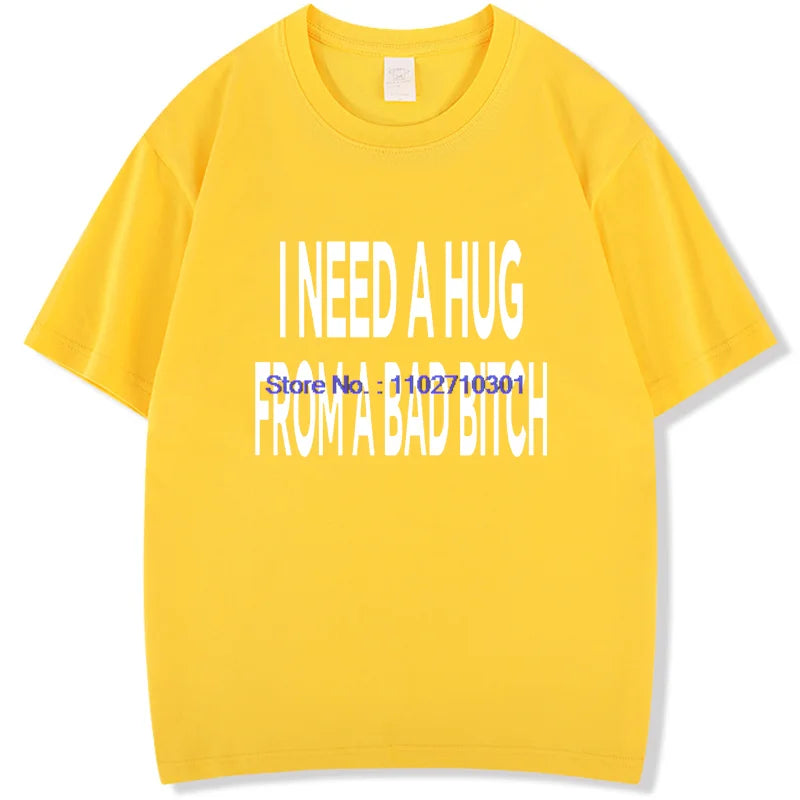 Funny Shirts Graphic Tee I Need A Hug From A Bad High Quality Short Sleeve Tee New In Tops & Tees Fashion For Man Men's T-Shirts