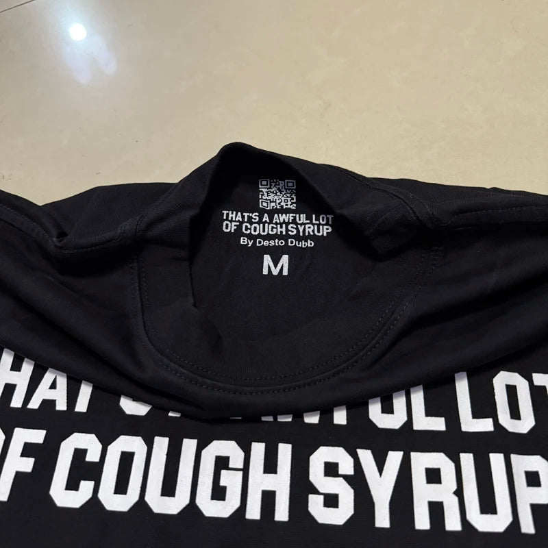 That's A Awful Lot of Cough Syrup T-shirts Tops Tees Personality Hip-hop Print Trend New Blue Short Sleeve Men's Clothing