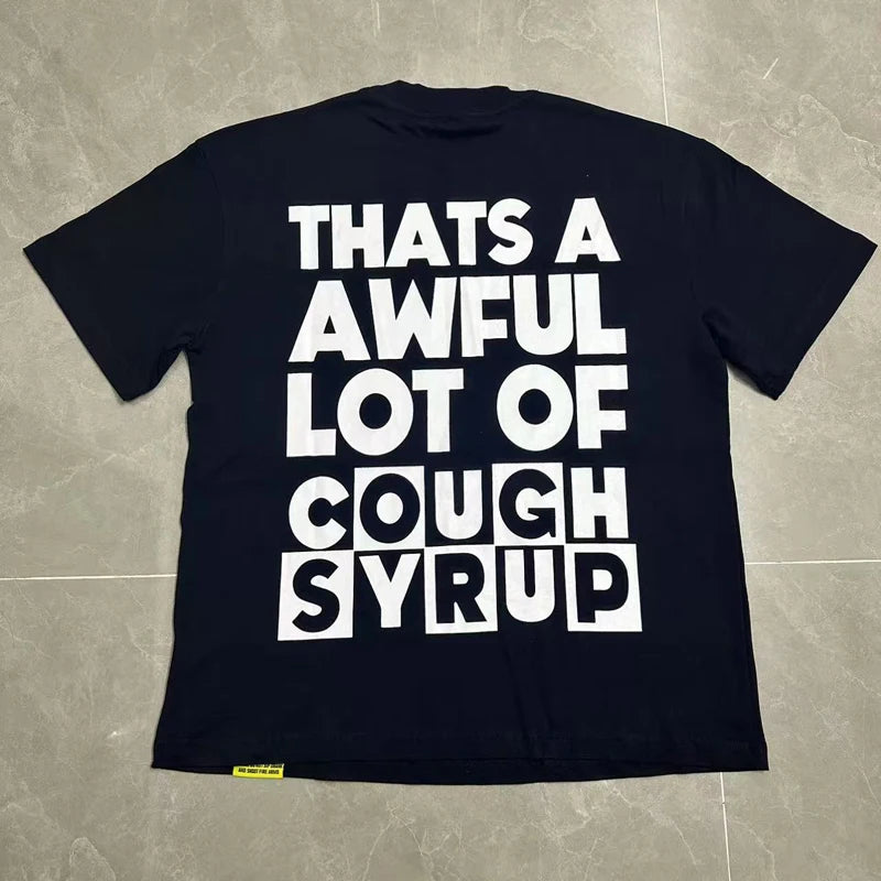 That's A Awful Lot of Cough Syrup T-shirts Tops Tees Personality Hip-hop Print Trend New Blue Short Sleeve Men's Clothing