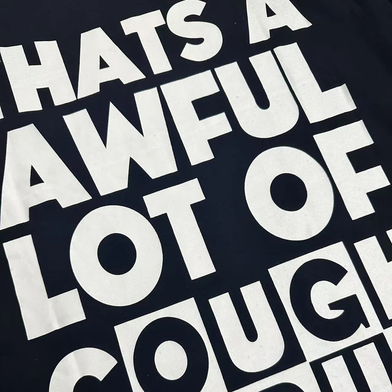 That's A Awful Lot of Cough Syrup T-shirts Tops Tees Personality Hip-hop Print Trend New Blue Short Sleeve Men's Clothing