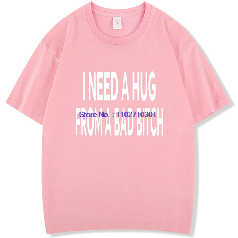 Funny Shirts Graphic Tee I Need A Hug From A Bad High Quality Short Sleeve Tee New In Tops & Tees Fashion For Man Men's T-Shirts